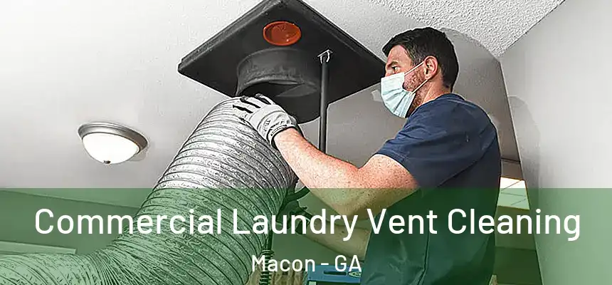 Commercial Laundry Vent Cleaning Macon - GA