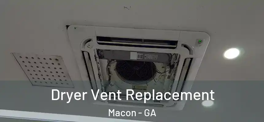 Dryer Vent Replacement Macon - GA