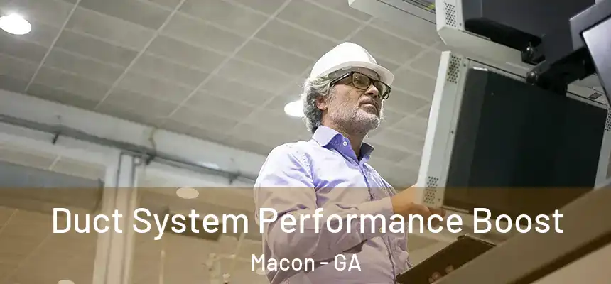 Duct System Performance Boost Macon - GA