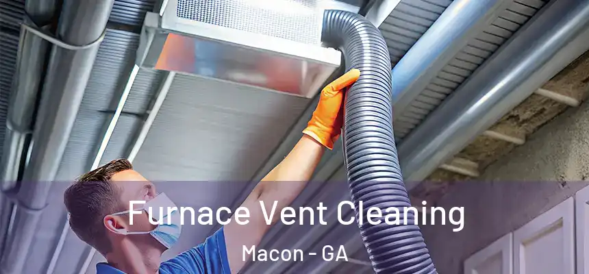 Furnace Vent Cleaning Macon - GA