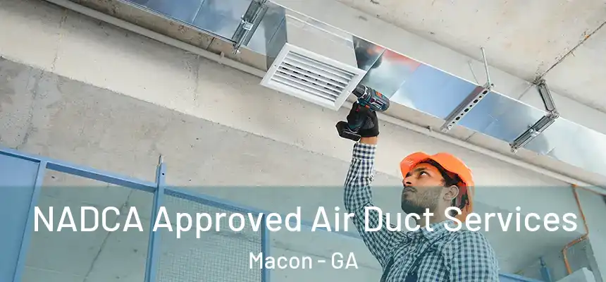 NADCA Approved Air Duct Services Macon - GA