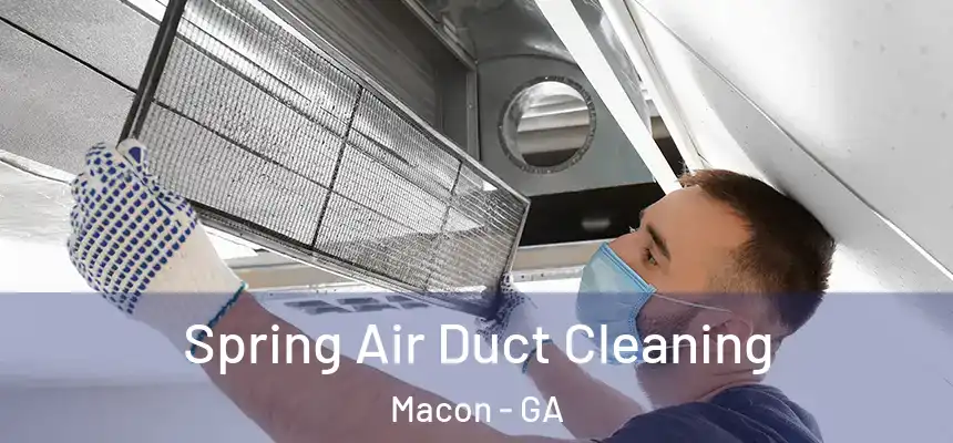 Spring Air Duct Cleaning Macon - GA