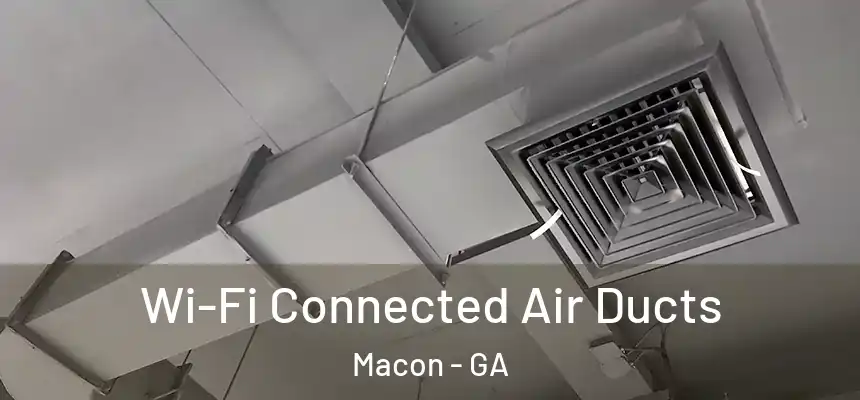 Wi-Fi Connected Air Ducts Macon - GA